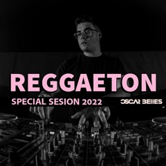 Sesion Especial / REGGAETON 2022
