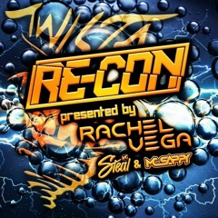 Recon presented by Rachel Vega, Sappy and Steal