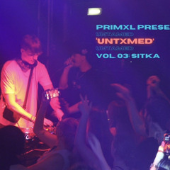 PRIMXL Presents "UNTXMED" Vol 03: SITKA