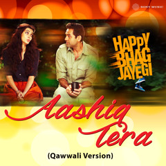 Aashiq Tera (Qawwali Version)