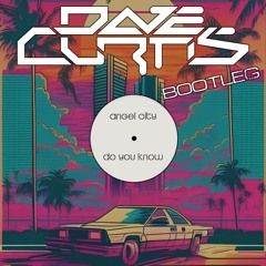 Angel City - Do You Know (Dave Curtis Remix)