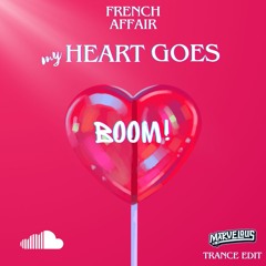 French Affair - My Heart Goes Boom (Marvelous Trance Edit)