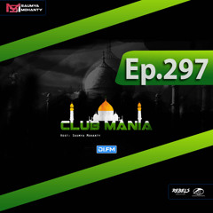 CLUB MANIA Ep.297 - Saumya Mohanty [DI.FM]