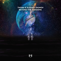 ThoBa & Aleksey Ekimov - Beyond The Awakens