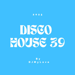 DISCO HOUSE 39