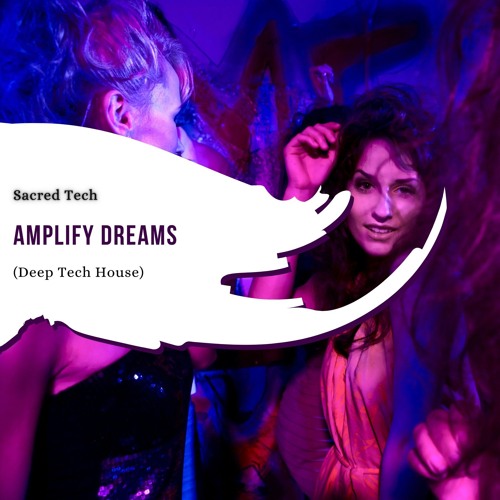 Amplify Dreams (Deep Tech House)