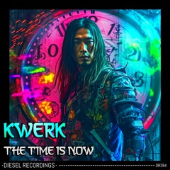 Kwerk - The Time Is Now (Original Mix) 💥💥OUT NOW💥💥