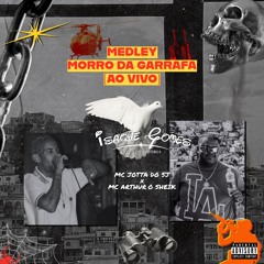 Medley Morro da Garrafa (Ao Vivo) Dj Isaque G. Mc Jotta do SJ e Mc Arthur o Sheik