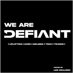 We Are Defiant - Volume 1 (March 2023) - Mixed By Lee Coulson