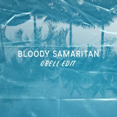 Bloody Samaritan (Obell Edit)