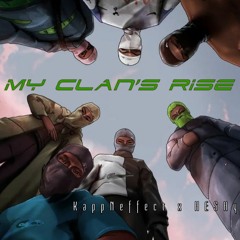 My Clan's Rise - KappNeffect x HESHy