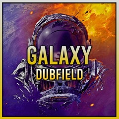 Dubfield - Galaxy