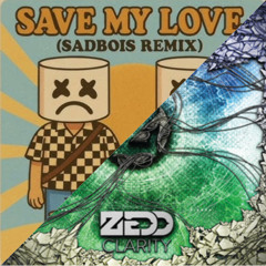 Clarity x Save My Love (Sadbois Remix) ETHYN mashup