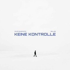 Keine Kontrolle (ft. MELLER)