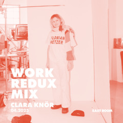WORK REDUX 031 - CLARA KNÖR