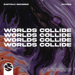 UVIQUE - Worlds Collide [EXX019]