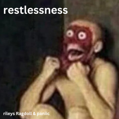 RESTLESSNESS w/ paniic (Prod. SXZU)