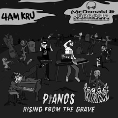 Pianos Rising From The Grave (4am Kru, McDonald & Jannetta)