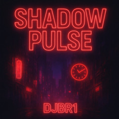 SHADOW PULSE - DJBR1 (Original Mix) mastered