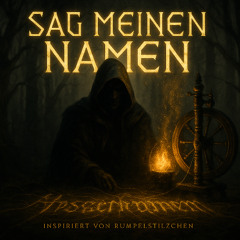 Sag meinen Namen - Inspiriert von Rumpelstilzchen