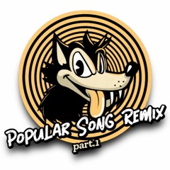 Popular Song Remix pt.1