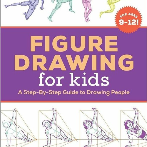 Stream pdf Figure Drawing for Kids A StepByStep Guide to Drawing