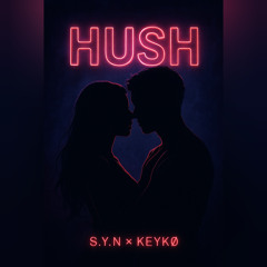 Hush!