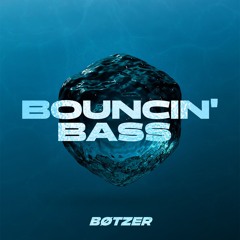 [PREMIERE] BØTZËR - Bouncin' Bass