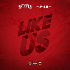 Like Us (feat. P-Lo)