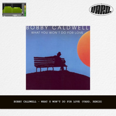 What U Won't Do (Vard. Edit) [FREE DL]