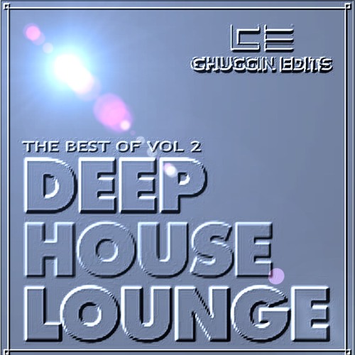 The Best Of Deep House Lounge Vol 2  (Chuggin Edits)