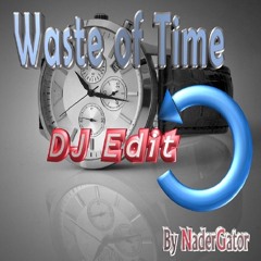 Waste of Time (DJ Edit 2020)