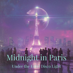 Midnight in Paris (Under the Eiffel Disco Light)