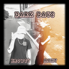 Dark Days Ft Krowsy Prod Mxnt x Splash Gvng