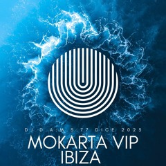 DJ D.A.M.S.77 DICE MOKARTA VIP IBIZA 2025