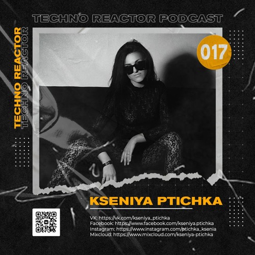 Techno Reaktor Podcast #017 - Kseniya Ptichka