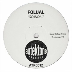 Folual "Scandal" (Original Mix)(Preview)(Taken from Tektones #12)(Out Now)
