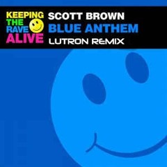 Scott Brown - Blue Anthem (Lutron Remix)