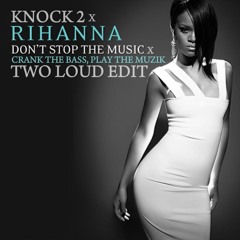 Don't Stop The Music x Crank The Bass, Play The Muzik (Two Loud Edit)