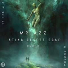 Mr Azz X Sting - Desert Rose Remix  Afro Deep )
