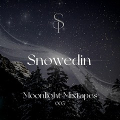 Moonlight Mixtapes 005 - by Snowedin