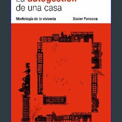 {READ} ⚡ La autogestión de una casa: Morfología de la vivienda (Spanish Edition) PDF