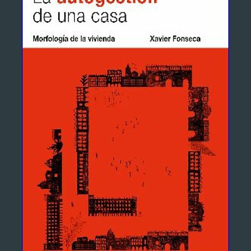 {READ} ⚡ La autogestión de una casa: Morfología de la vivienda (Spanish Edition) PDF