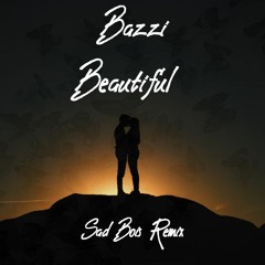 Bazzi, Camila Cabello - Beautiful (SadBois Remix)