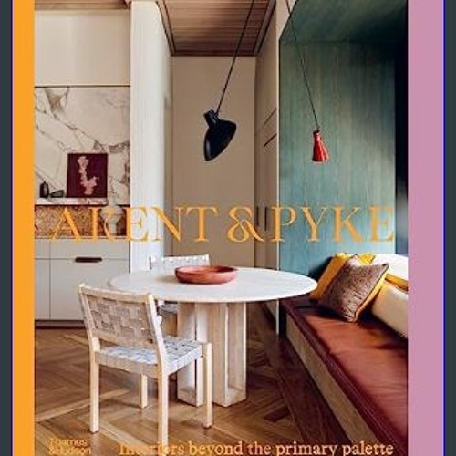 Ebook PDF  📕 Arent & Pyke: Interiors Beyond the Primary Palette     Hardcover – February 6, 2024 R