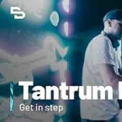 Tantrum Desire DJ Set  Get In Step