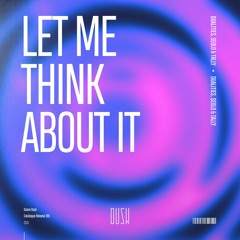Dualities & Seolo - Let Me Think About It (feat. Tally)
