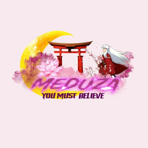 Meduza - You Must Believe