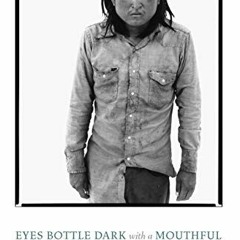 VIEW KINDLE 📜 Eyes Bottle Dark with a Mouthful of Flowers: Poems (National Poetry Se