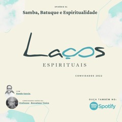 Episódio 51 -  Samba, Batuque e Espiritualidade